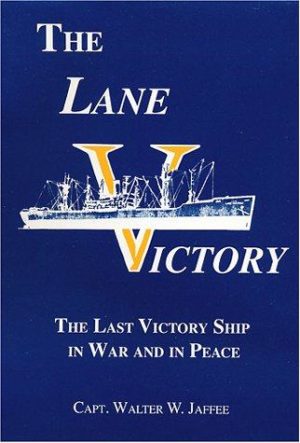 The Lane Victory by Captain Walter W. Jaffee