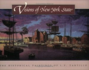 Visions of New York State The Historical Paintings of L.F. Tantillo